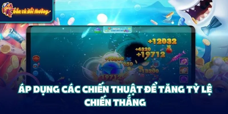 7 Tips Chiến Thuật Kích Điểm Bắn Cá Người Chơi Cần Nắm 5 Áp dụng các chiến thuật kích điểm để tăng tỷ lệ chiến thắng