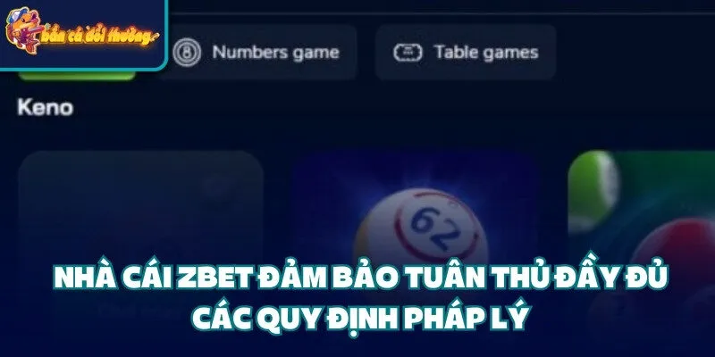Nhà Cái Zbet – Sân Chơi Đẳng Cấp Dành Cho Dân Cá Cược 3 Nhà cái Zbet đảm bảo tuân thủ đầy đủ các quy định pháp lý